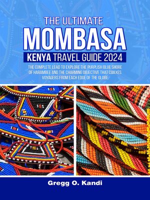 cover image of THE ULTIMATE MOMBASA, KENYA TRAVEL GUIDE 2024